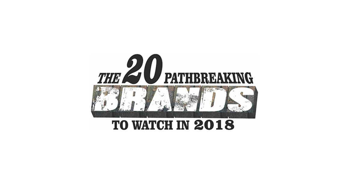 The 20 Pathbreaking Brands to watch in 2018